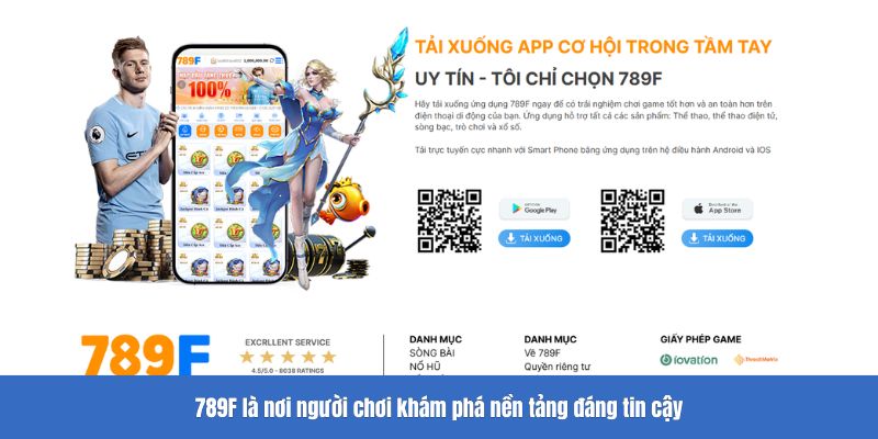 789F là nơi người chơi khám phá nền tảng đáng tin cậy