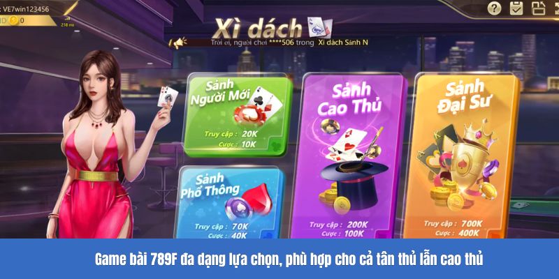 Game bài 789F đa dạng lựa chọn, phù hợp cho cả tân thủ lẫn cao thủ