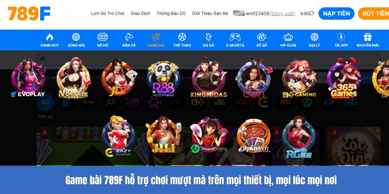 Game bài 789F hỗ trợ chơi mượt mà trên mọi thiết bị, mọi lúc mọi nơi