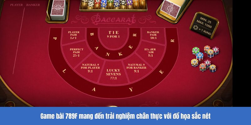 Game bài 789F mang đến trải nghiệm chân thực với đồ họa sắc nét