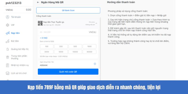 Nạp tiền 789F bằng mã QR giúp giao dịch diễn ra nhanh chóng, tiện lợi