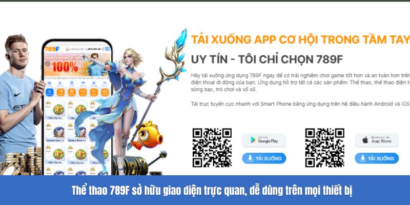 Thể thao 789F sở hữu giao diện trực quan, dễ dùng trên mọi thiết bị